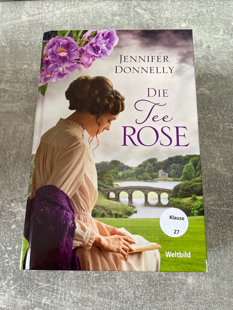 Die Teerose Jennifer Donnelly ; aus dem Amerikanischen von Angelika Felenda / Donnelly, Jennifer: Die Rosentrilogie ; Band 2