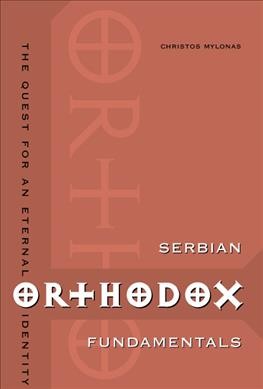 Serbian Orthodox Fundamental : The Quest for an Eternal Identity - Mylonas, Christos