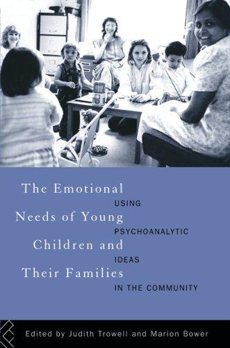 The Emotional Needs of Young Children and Their Families: Using Psychoanalytic Ideas in the Community