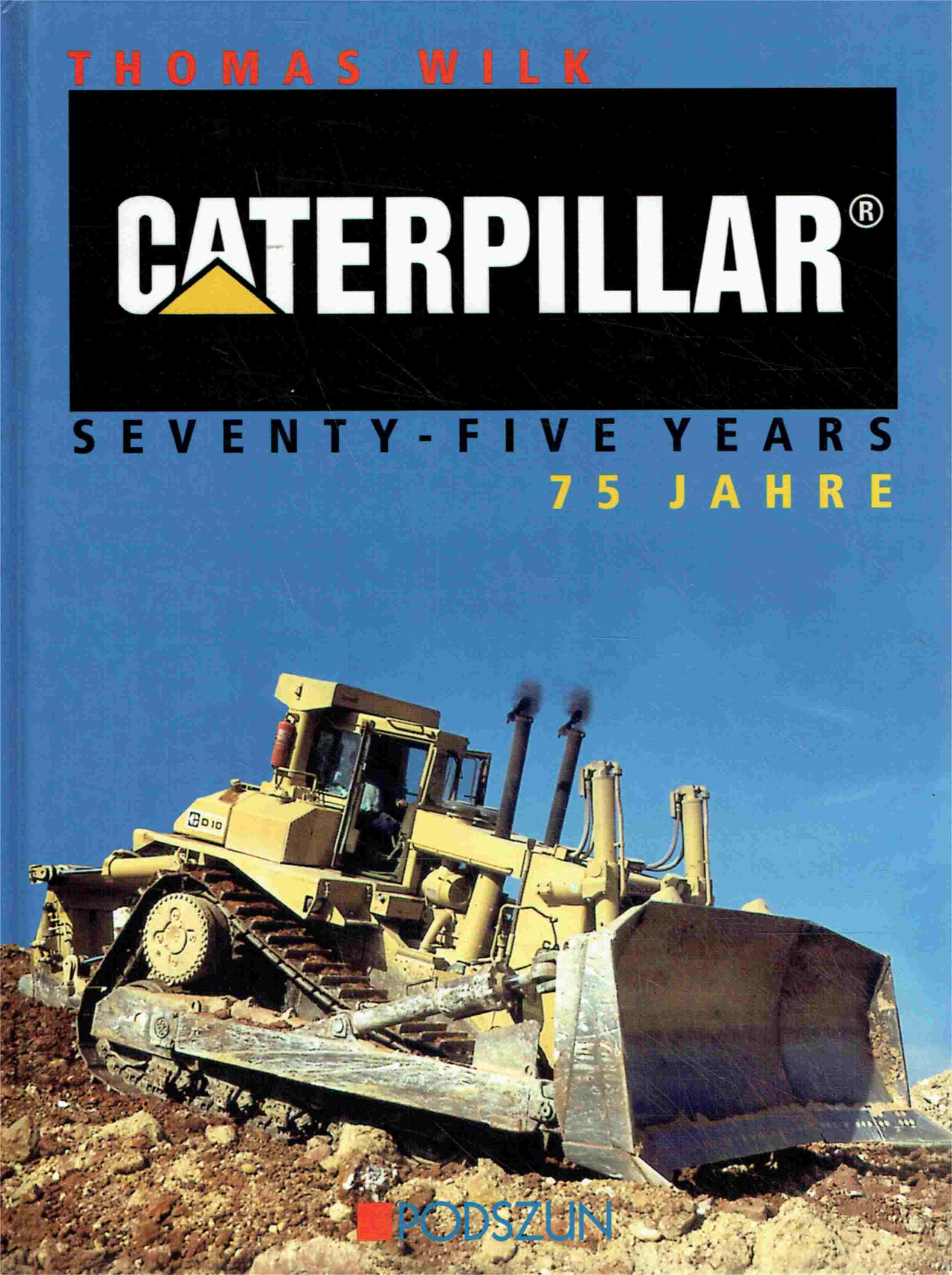 Caterpillar: 75 Jahre / Caterpillar 75 Years. - Wilk, Thomas