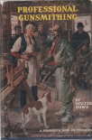 Professional gunsmithing; a textbook on the repair and alteration of firearms, with detailed notes and suggestions relative to the equipment and operation of a commercial gunshop. - Howe Walter J