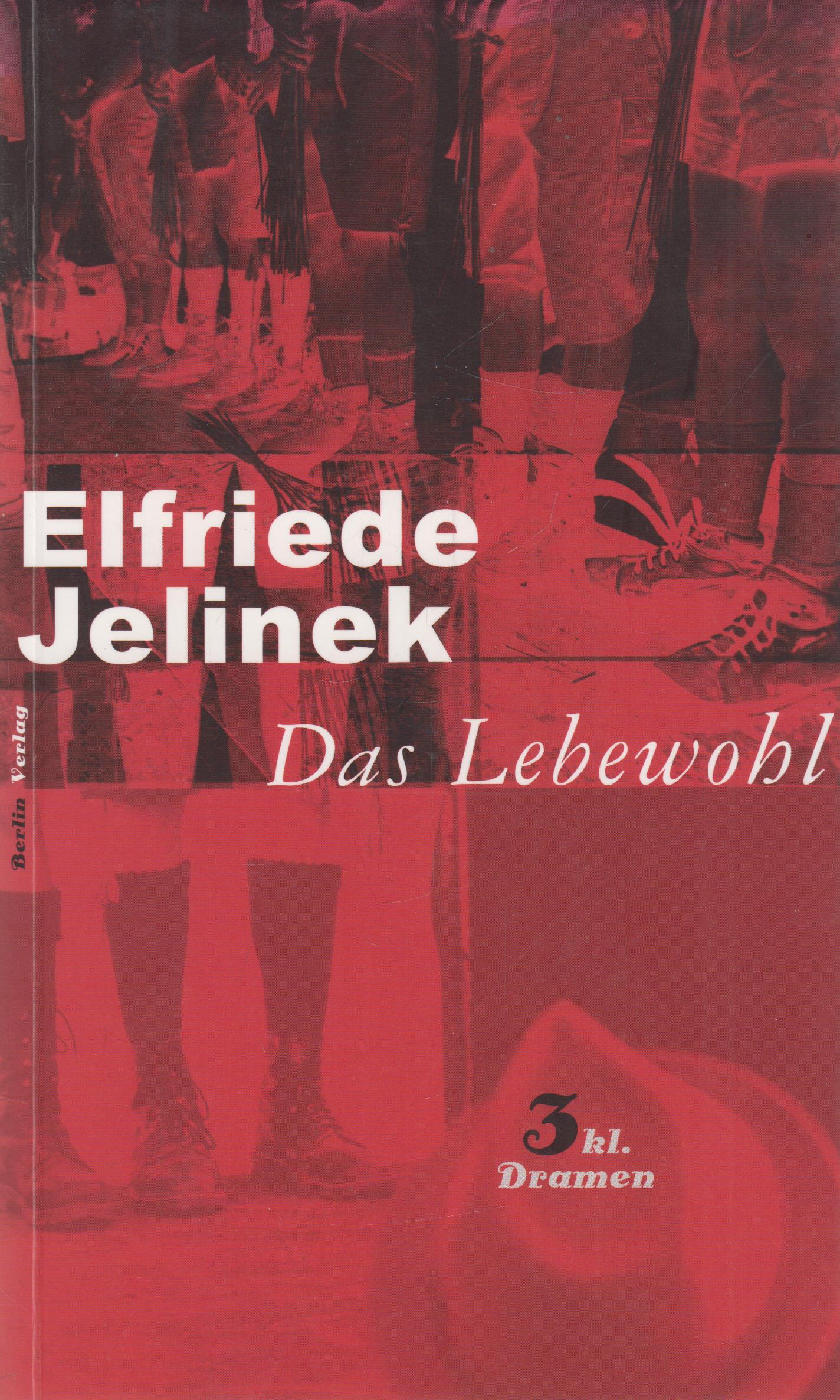 Das Lebewohl Drei kleine Dramen - Jelinek, Elfriede