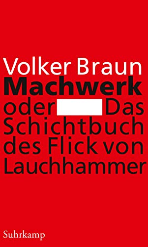 Machwerk oder das Schichtbuch des Flick von Lauchhammer. Volker Braun (ISBN 9783161485657)