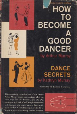 How to Become a Good Dancer, Dance Secrets by Murray, Arthur & Murray