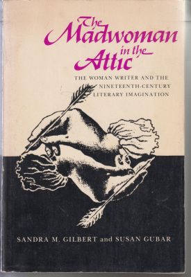 The Madwoman in the Attic - Gilbert, Sandra M. & Gubar, Susan