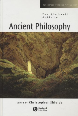 The Blackwell Guide to Ancient Philosophy (Blackwell Philosophy Guides). - Shields, Christopher (ed.)