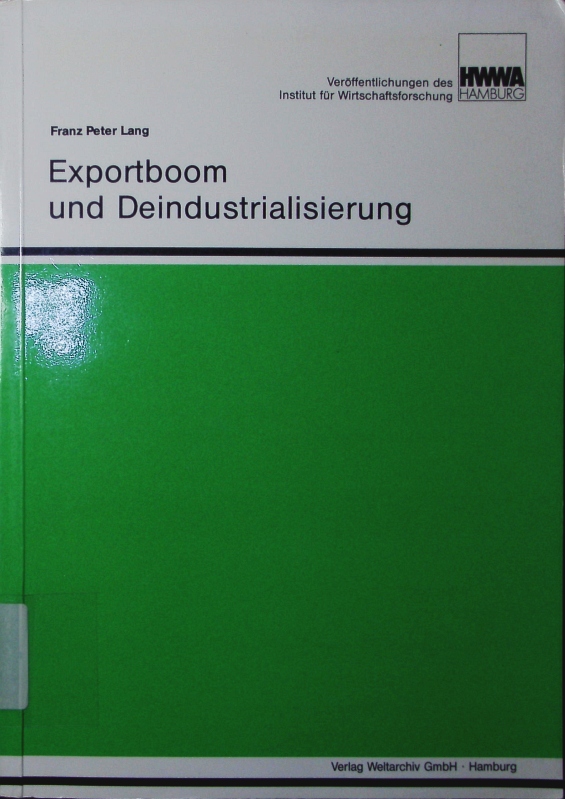 Exportboom und Deindustrialisierung. realer Wechselkurs, internationale Einkommenstransfers und Allokation. - Lang, Franz Peter