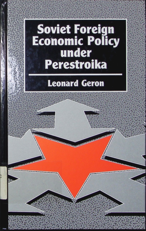 Soviet foreign economic policy under perestroika. - Geron, Leonard