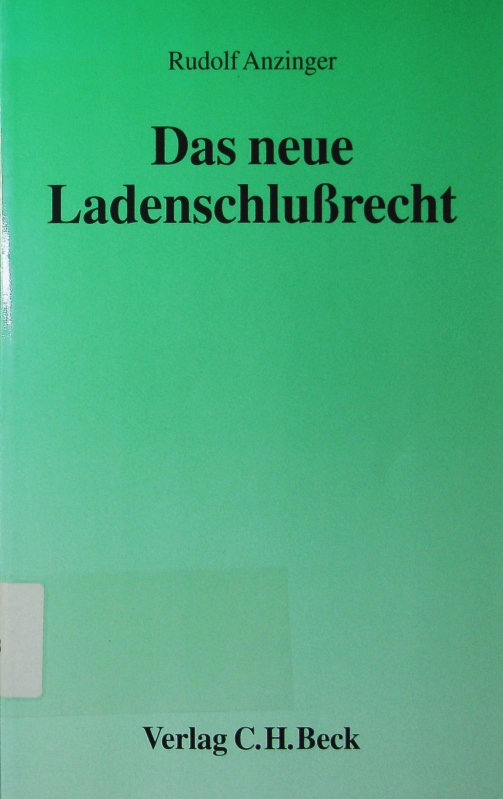 Das neue Ladenschlußrecht. - Anzinger, Rudolf