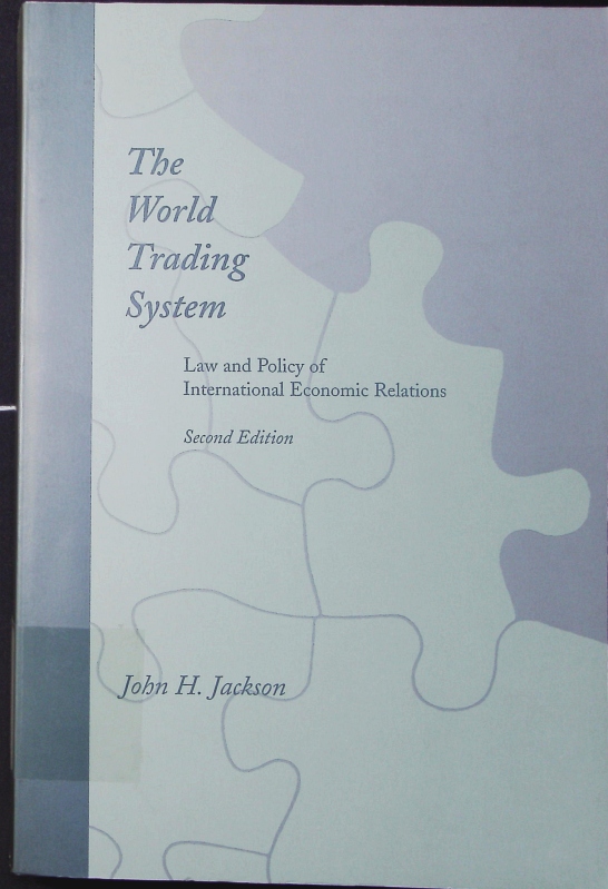 The world trading system. law and policy of international economic relations. - Jackson, John H.