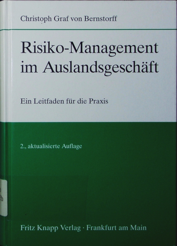 Risiko-Management im Auslandsgeschäft. ein Leitfaden für die Praxis. - Bernstorff, Christoph Graf