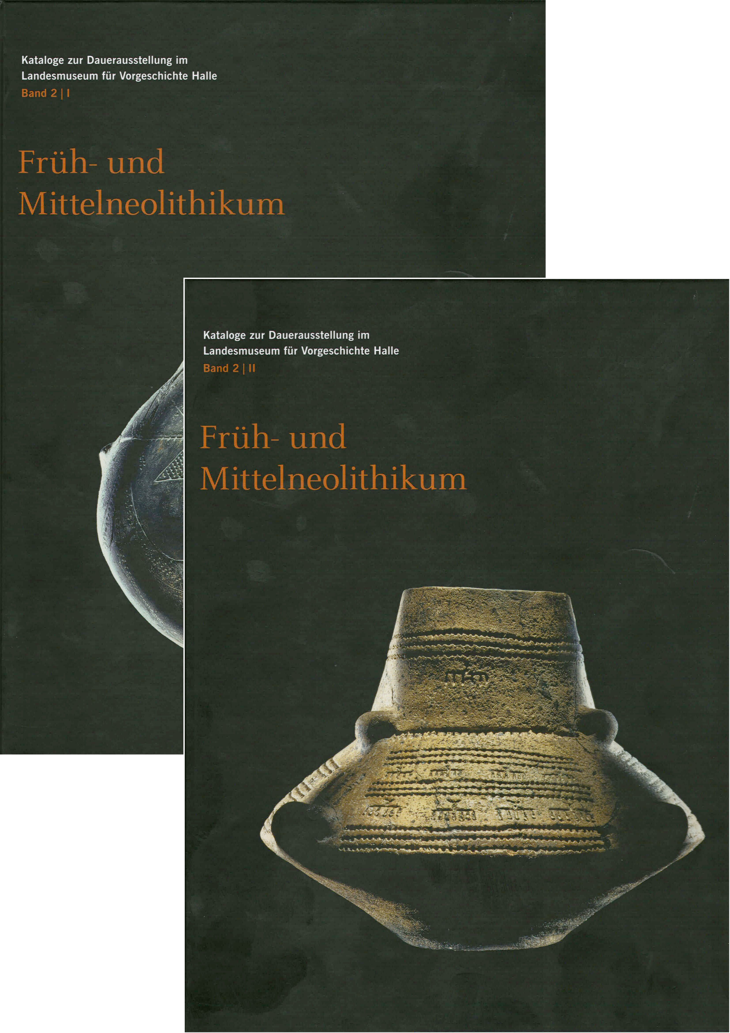 Früh- und Mittelneolithikum - Katalog zur Dauerausstellung im Landesmuseum für Vorgeschichte Halle Band 2 - Hrsg. Harald Meller