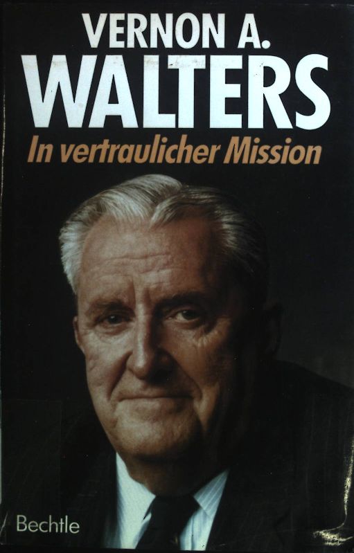 In vertraulicher Mission. - Walters, Vernon A.