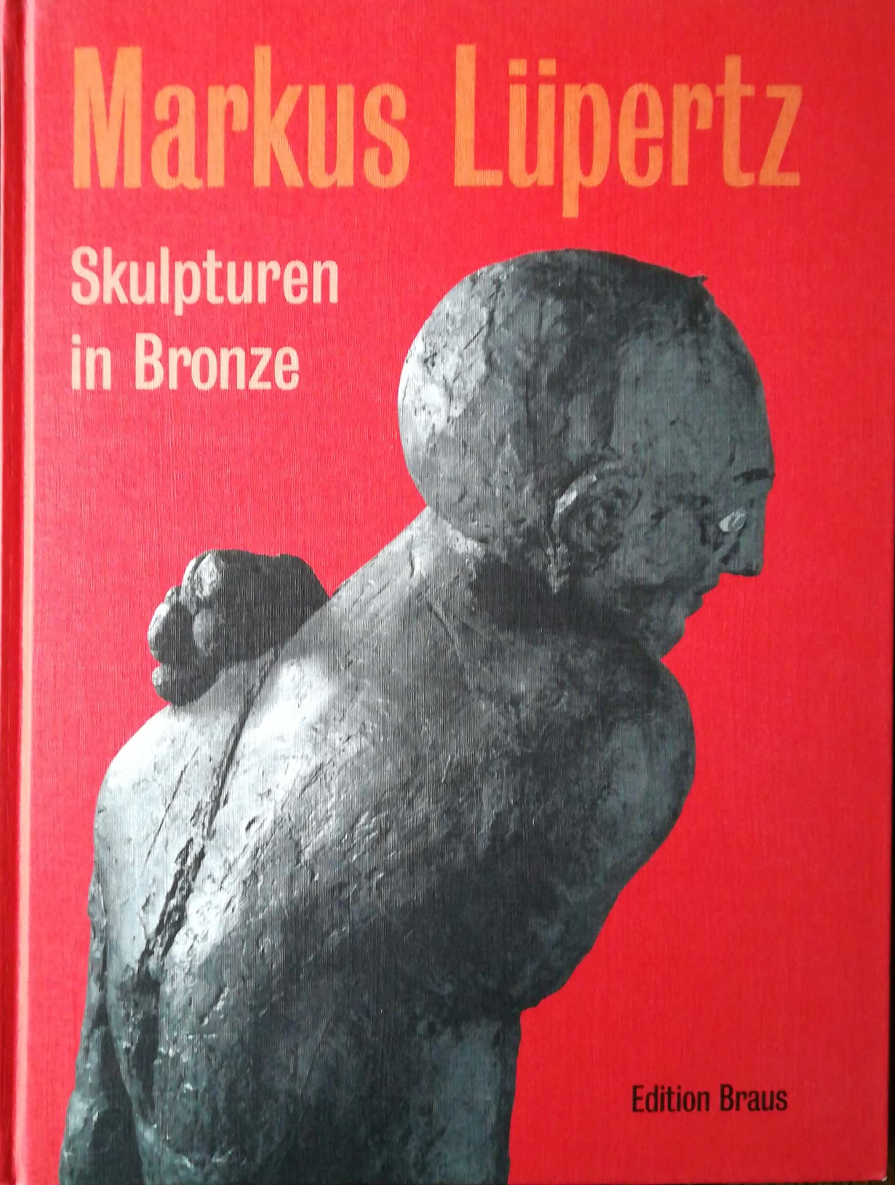 Markus Lüpertz. Skulpturen in Bronze. - Lüpertz, Markus. - Kronjäger, Jochen / Inge Herold (Katalogredaktion)