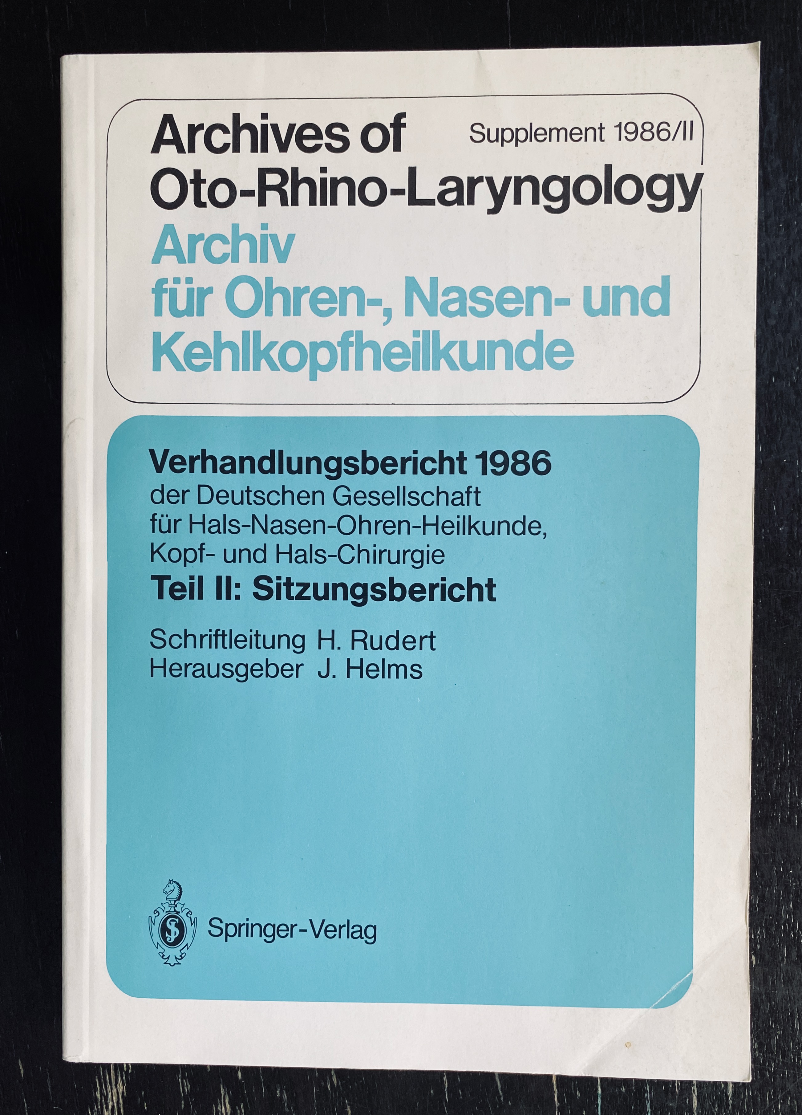 Verhandlungsbericht 1986 der Deutschen Gesellschaft für Hals-Nasen-Ohren-Heilkunde, Kopf- und Hals-Chirurgie. Teil II: Sitzungsbericht. - Rudert, Heinrich (Schriftl.). Hg. von Jan Helms.
