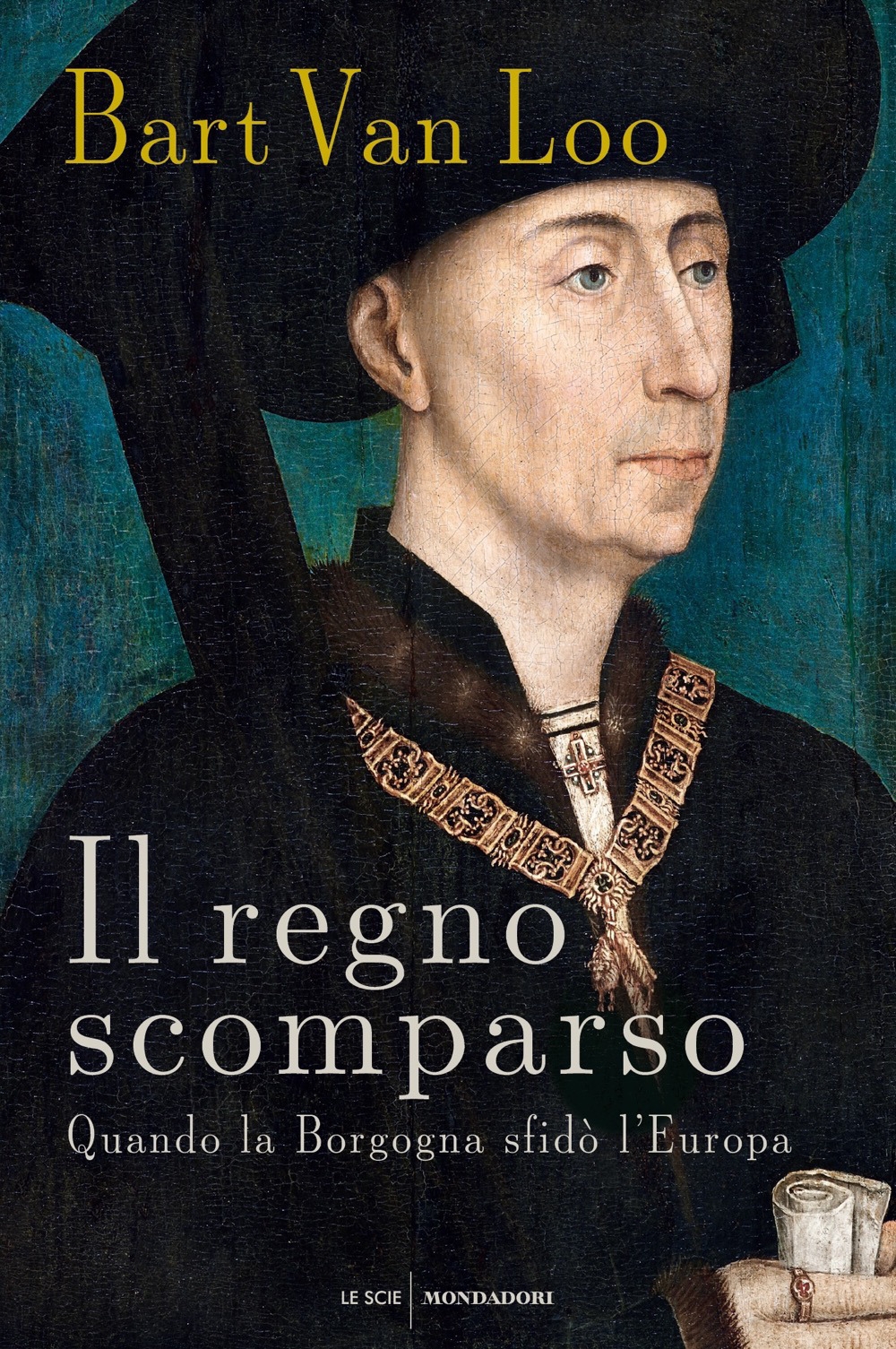 Il regno scomparso. Quando la Borgogna sfidò l'Europa - Van Loo Bart