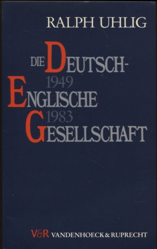 Die Deutsch-Englische Gesellschaft 1949 - 1983 Der Beitrag ihrer 