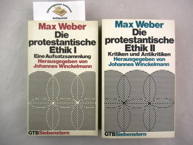 Die protestantische Ethik. Band I: Eine Aufsatzsammlung. Band II. Kritiken und Antikritiken. ZWEI Bände. Herausgegeben mit einem Vorwort von Johannes Winckelmann. - Weber, Max