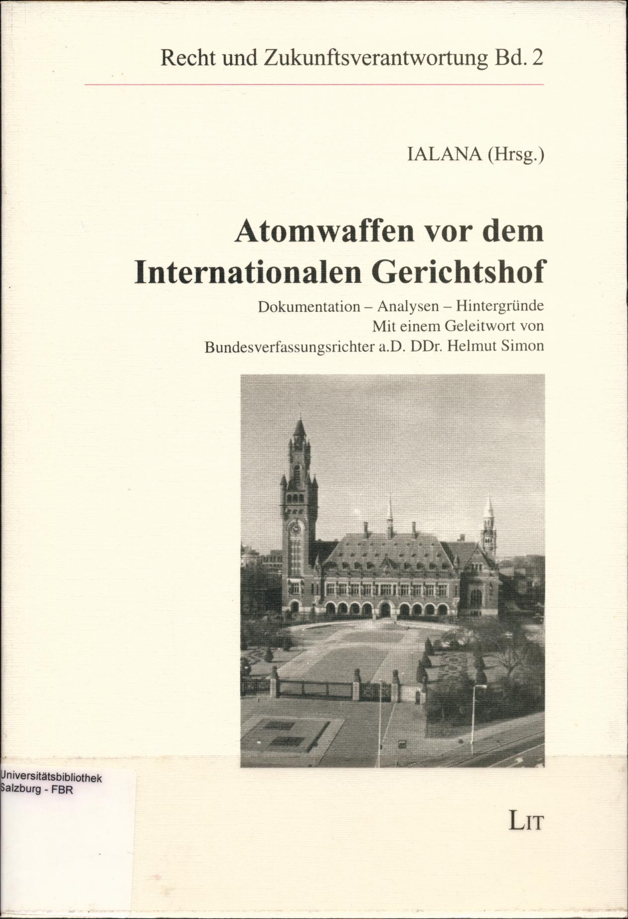Atomwaffen vor dem Internationalen Gerichtshof Dokumentation - Analysen - Hintergründe - Simon, Helmut und Helmut Simon