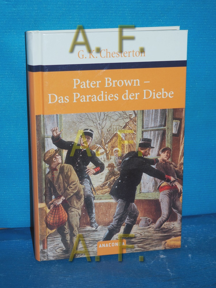 Pater Brown - das Paradies der Diebe : sieben Erzählungen Gilbert Keith Chesterton. Aus dem Engl. von Isabelle Fuchs - Chesterton, G. K. und Isabelle Fuchs