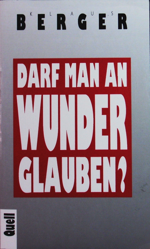 Darf man an Wunder glauben?. - Berger, Klaus