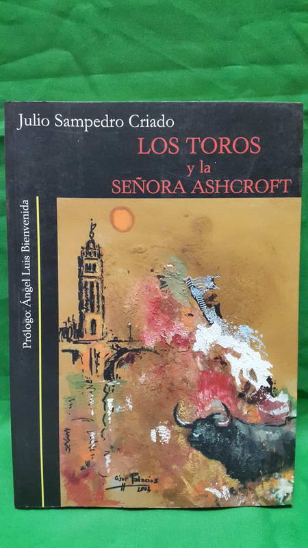 Los toros y la señora Ashcroft - Julio Sampedro Criado