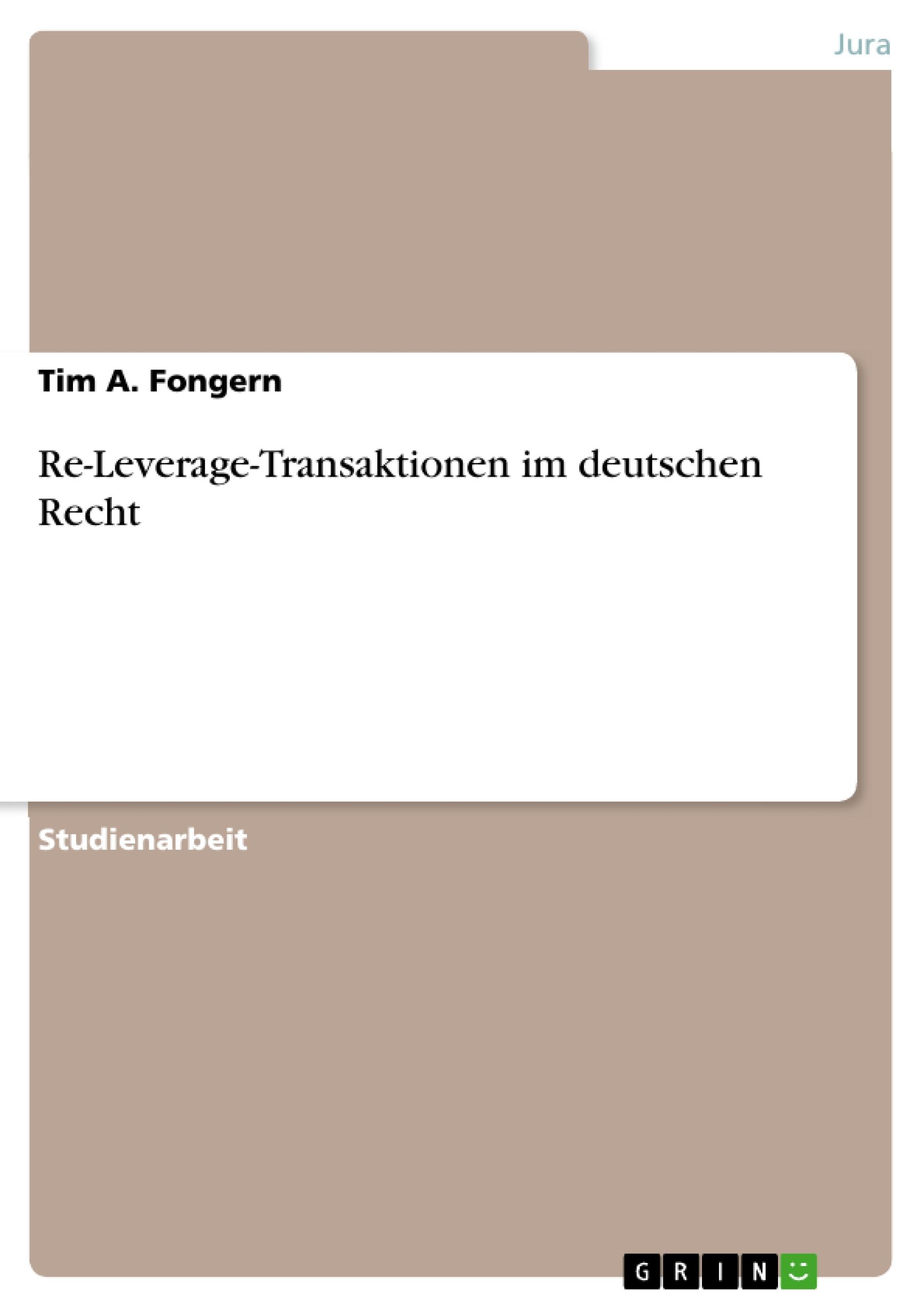 Re-Leverage-Transaktionen im deutschen Recht - Fongern, Tim A.