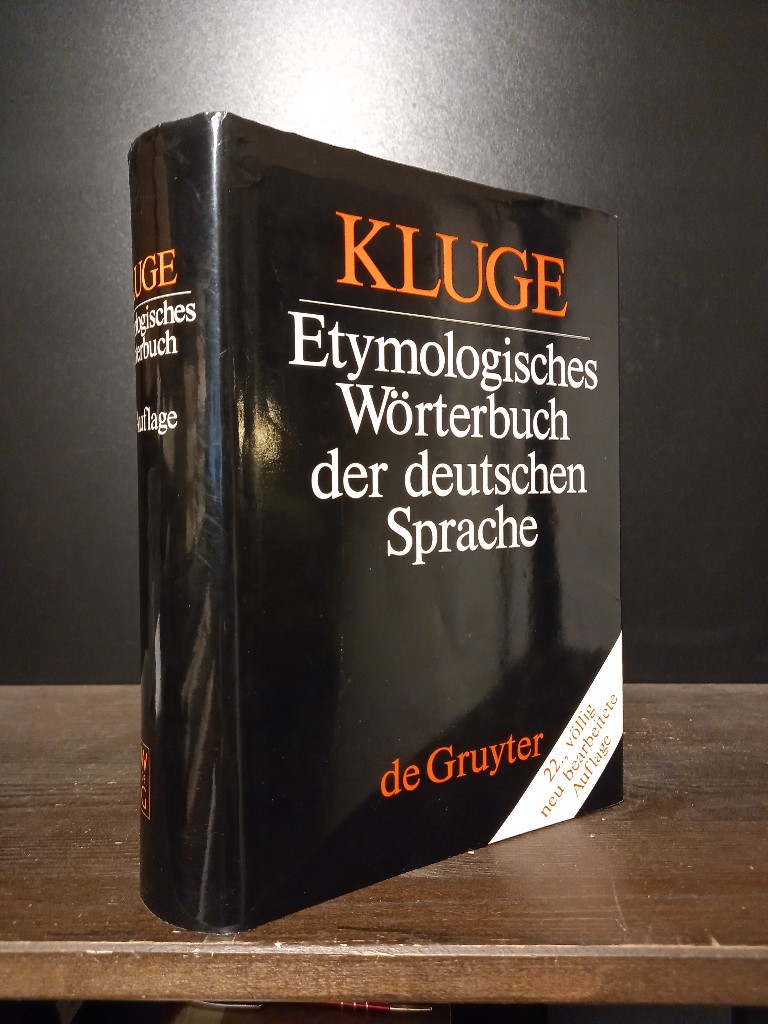 Etymologisches Wörterbuch der deutschen Sprache. [Von Friedrich Kluge]. - Kluge, Friedrich und Elmar (Bearb.) Seebold