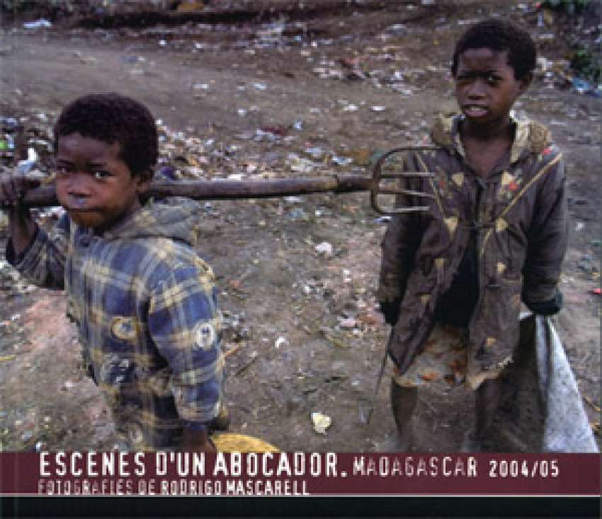 Escenes d'un abocador.madagascar 2004/5 - Rodrigo Mascarell