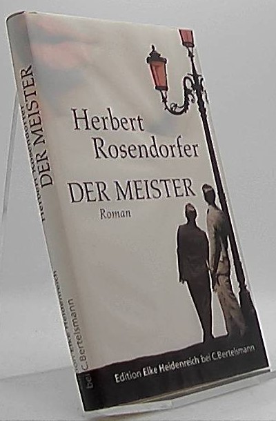 Der Meister : Roman. Edition Elke Heidenreich - Rosendorfer, Herbert