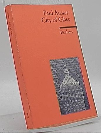 City of glass. Reclams Universal-Bibliothek ; Nr. 9078 : Fremdsprachentexte - Auster, Paul