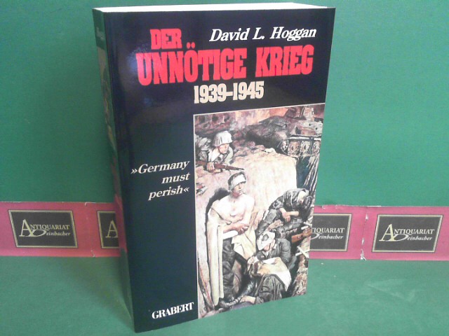 Der unnötige Krieg 1939-1945 - 