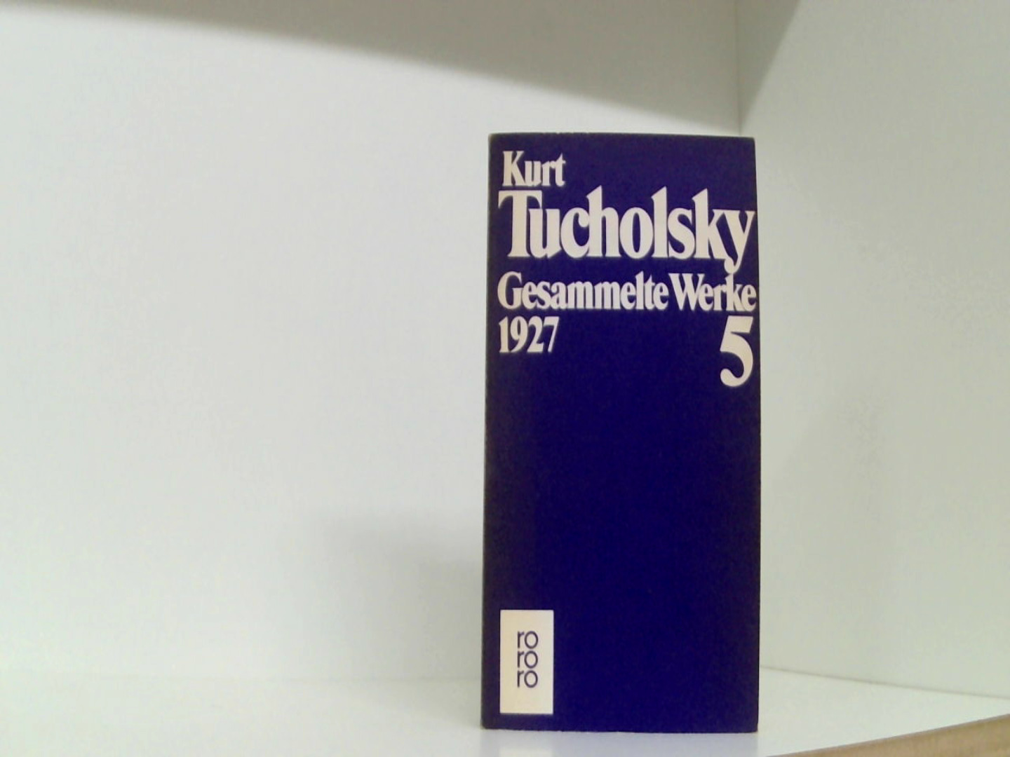 Gesammelte Werke in 10 Bänden. Band 5: 1927 - Tucholsky, Kurt