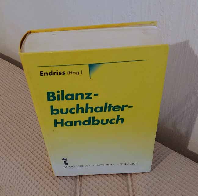 Bilanzbuchhalter-Handbuch. hrsg. von Horst Walter Endriss. Bearb. von Heinrich Böth . - Endriss, Horst Walter (Herausgeber) und Heinrich (Mitwirkender) Böth