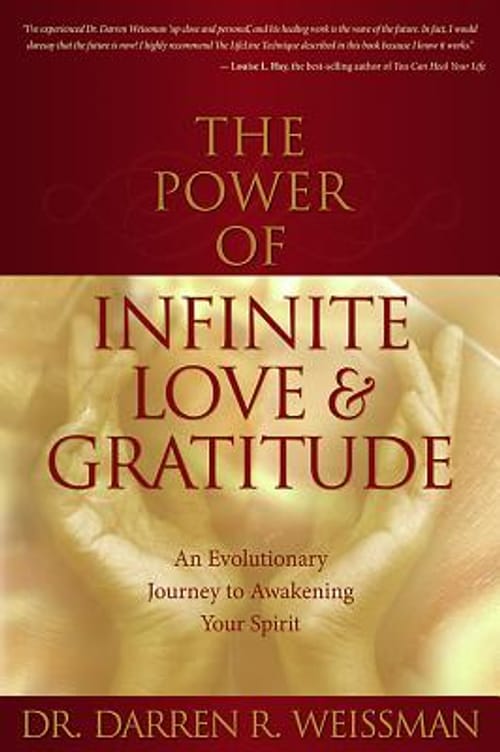 The Power of Infinite Love and Gratitude - Darren R. Weissman