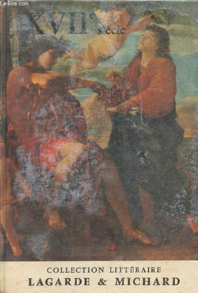 XVIIe siècle. Les grands auteurs français du programme. Tome III (1 volume) (Collection "Textes et littérature") Lagarde André, Michard Laurent [Near