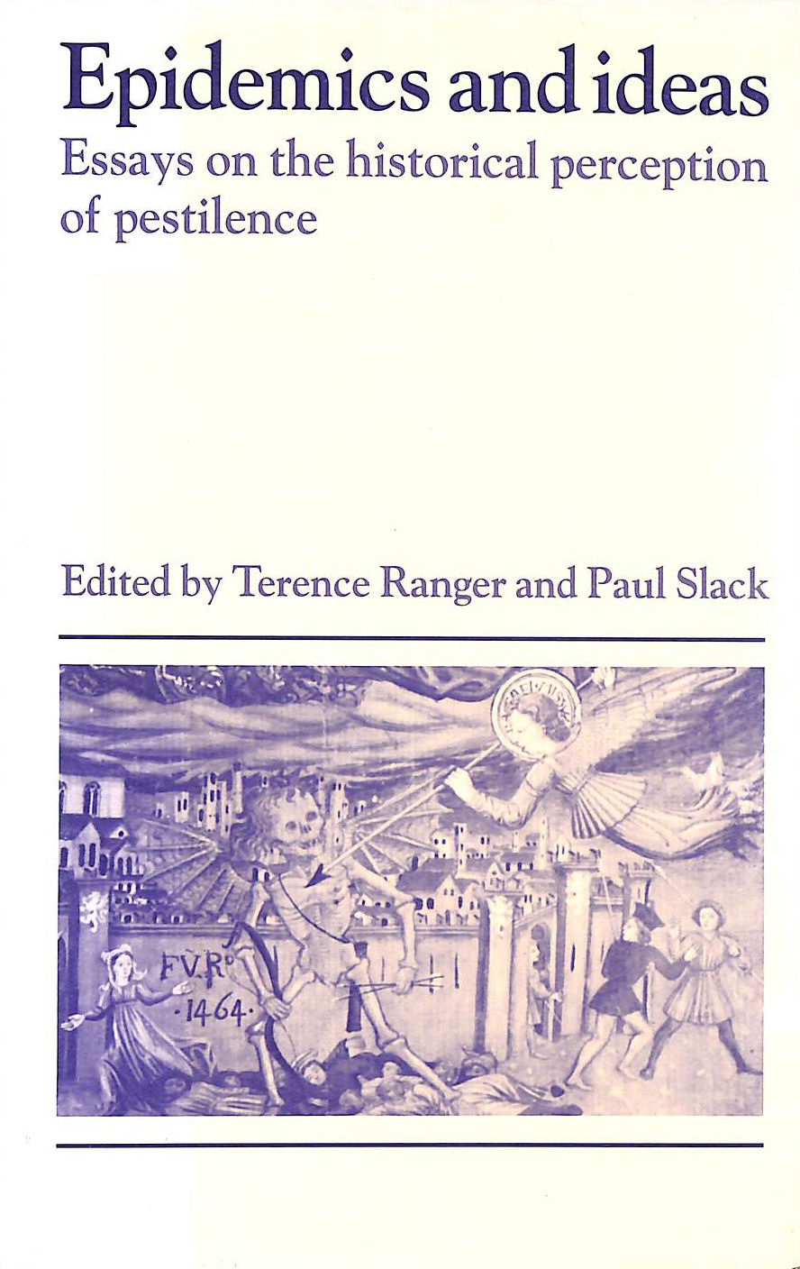 Epidemics and Ideas: Essays on the Historical Perception of Pestilence (Past and Present Publications) - Ranger, Terence [Editor]; Slack, Paul [Editor];