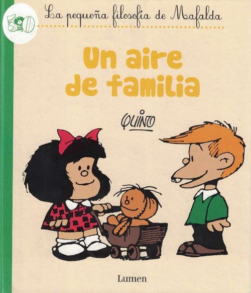 Aire de familia, Un. La pequeña filosofía de Mafalda. - Quino, (Joaquín Salvador Lavado) [1932-2020]