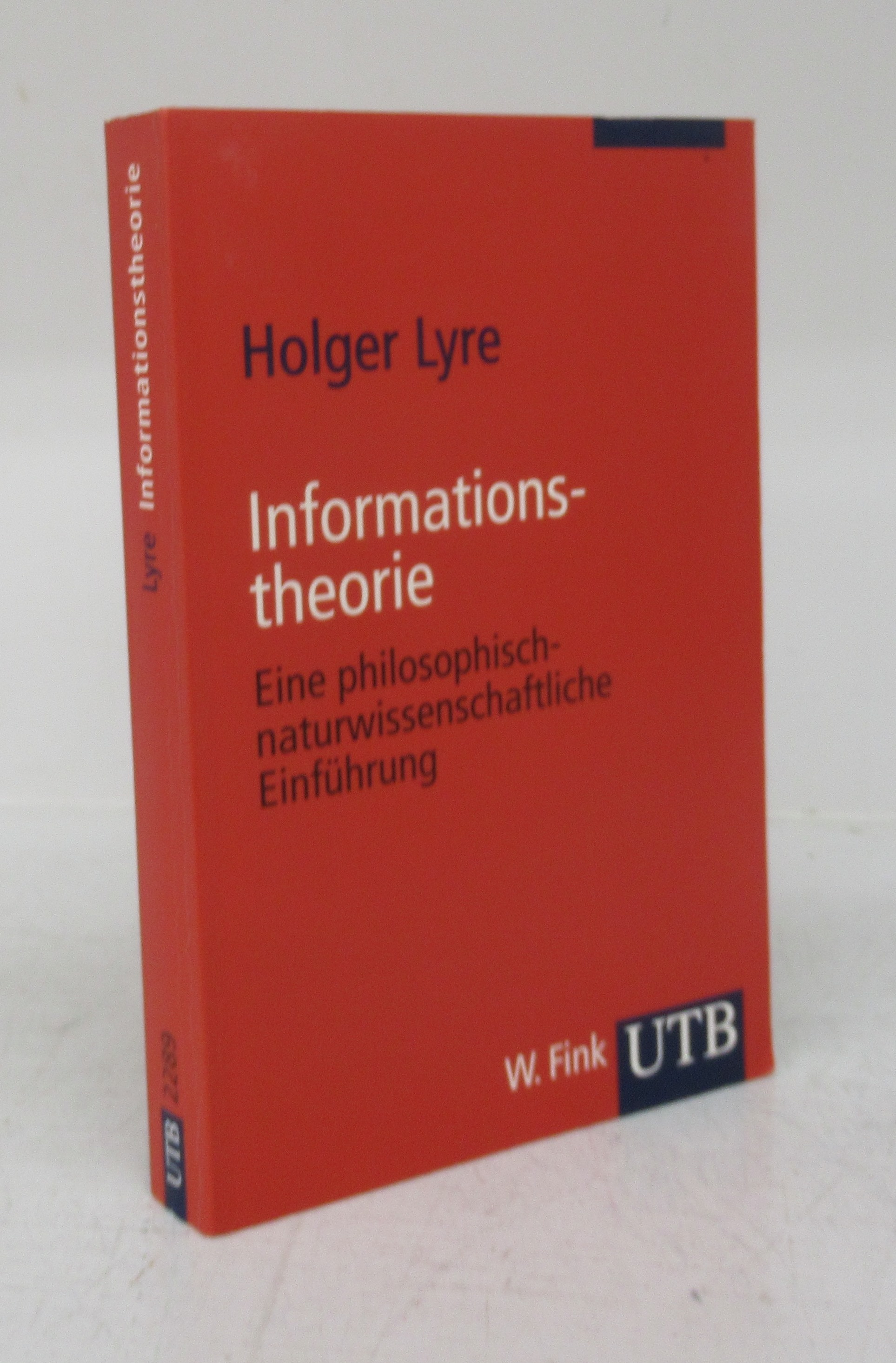 Informationstheorie: Eine philosophisch-naturwissenschaftiche Einführung - LYRE, Holger