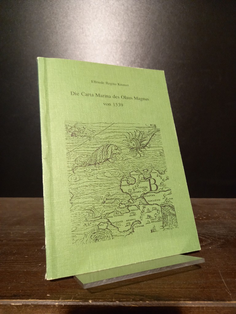 Die Carta Marina des Olaus Magnus von 1539. Ein karthographisches Meisterwerk und seine Wirkung. [Von Elfriede Regina Knauer]. (= GRATIA, Bamberger Schriften zur Renaissanceforschung, Heft 10). - Knauer, Elfriede Regina