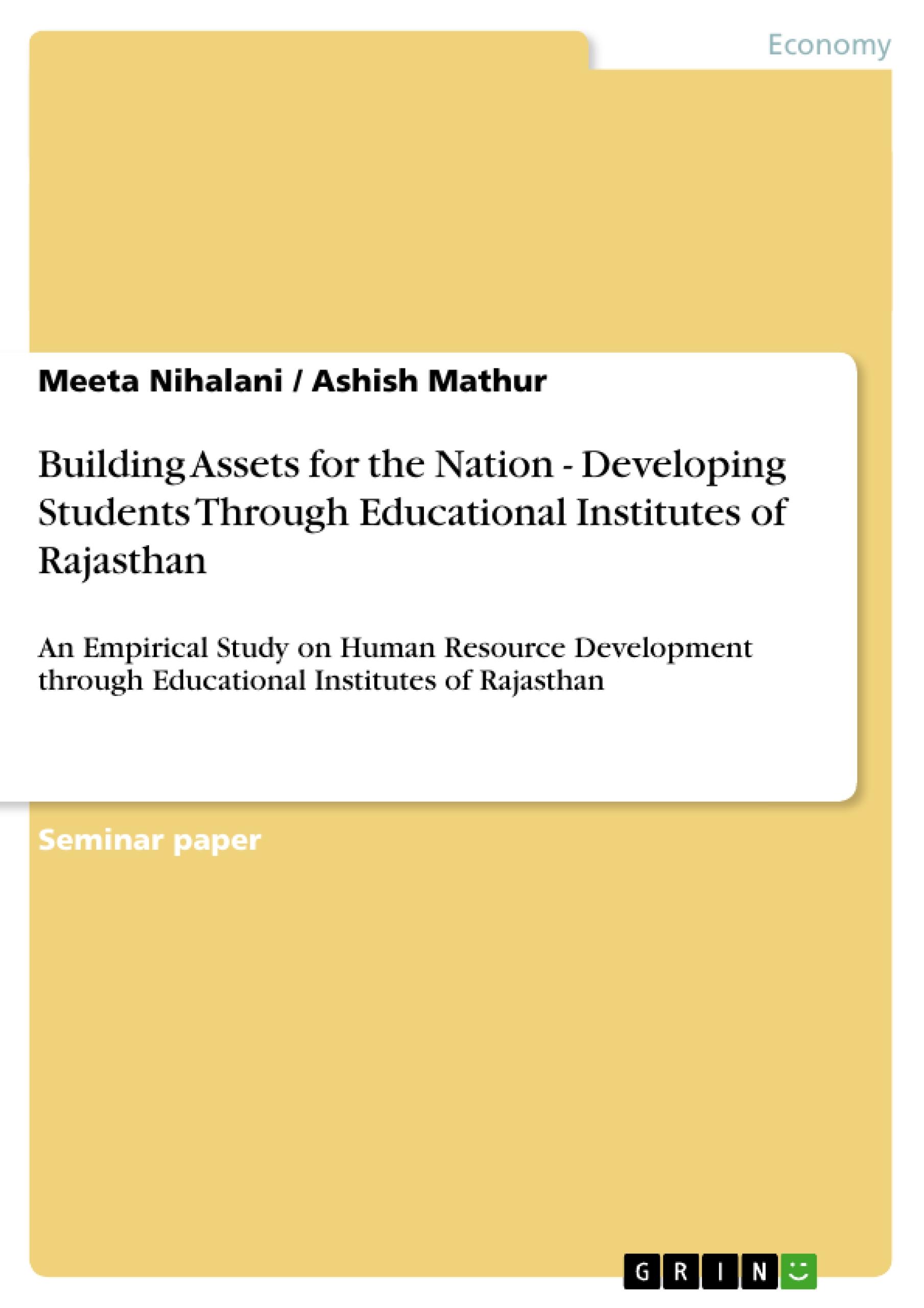 Building Assets for the Nation - Developing Students Through Educational Institutes of Rajasthan - Nihalani, Meeta|Mathur, Ashish