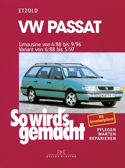 VW Passat - Limousine 4/88-9/96, Variant 6/88-5/97 : So wird's gemacht - Band 61 - Rüdiger Etzold