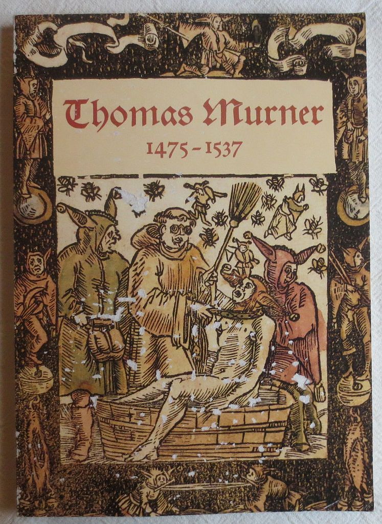 Thomas Murner : elsässischer Theologe und Humanist 1475 - 1537 ; eine Ausstellung der Badischen Landesbibliothek Karlsruhe
