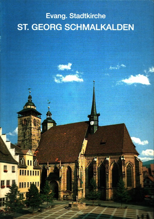 Evangelische Stadtkirche St. Georg Schmalkalden. [Ernst Badstübner] / Kleine Kunstführer ; Nr. 2029 - Badstübner, Ernst