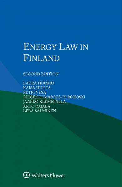 Energy Law in Finland - Huomo, Laura; Huhta, Kaisa; Vesa, Petri; Guimaraes-Purokoski, Alice; Klemettila, Jaakko