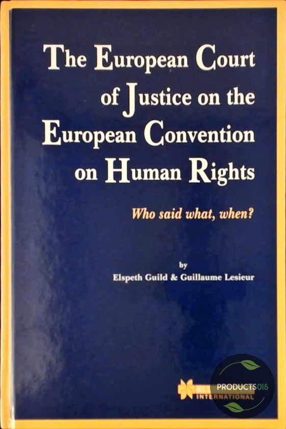 The European Court of Justice on the European Convention on Human Rights - Elspeth Guild