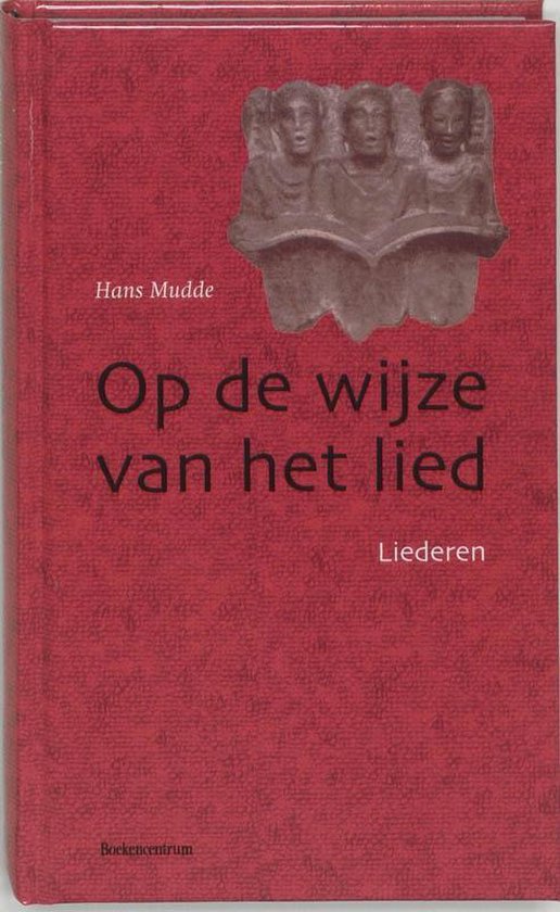 Op De Wijze Van Het Lied - H. Mudde