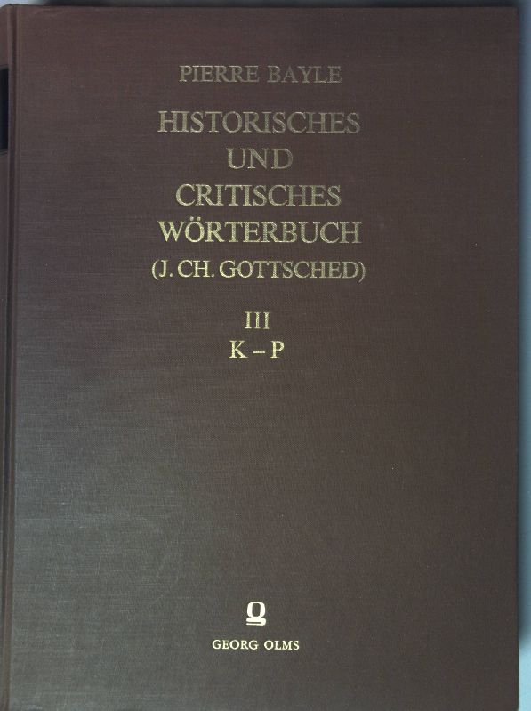 Historisches und Critisches Wörterbuch: BAND III: K bis P. Nach der neuesten Auflage von 1740 ins Deutsche übersetzt; - Bayle, Pierre