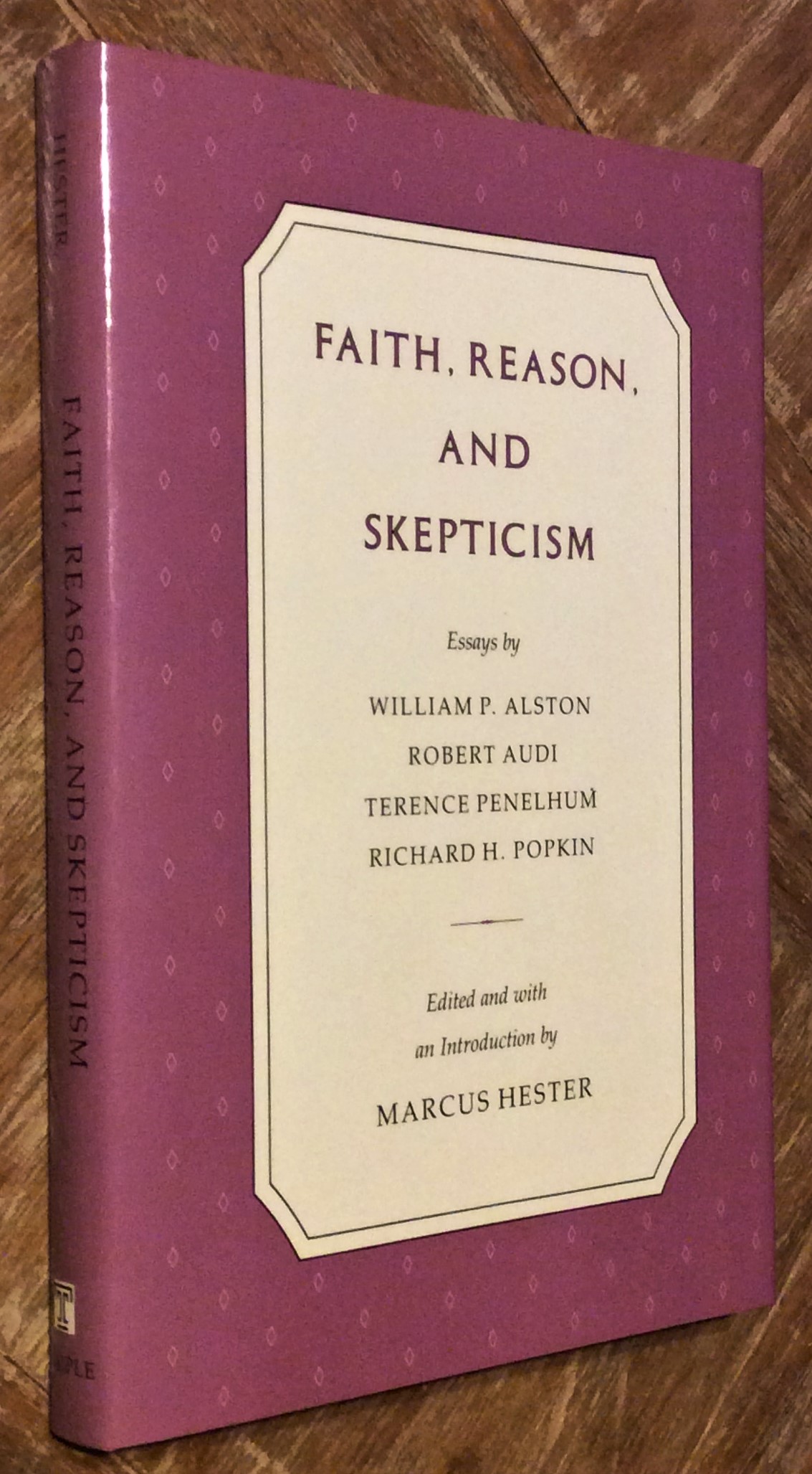 Faith, Reason, and Skepticism - Alston, William P. & Robert Audi & Terence Penelhum and Marcus Hester (Ed. )
