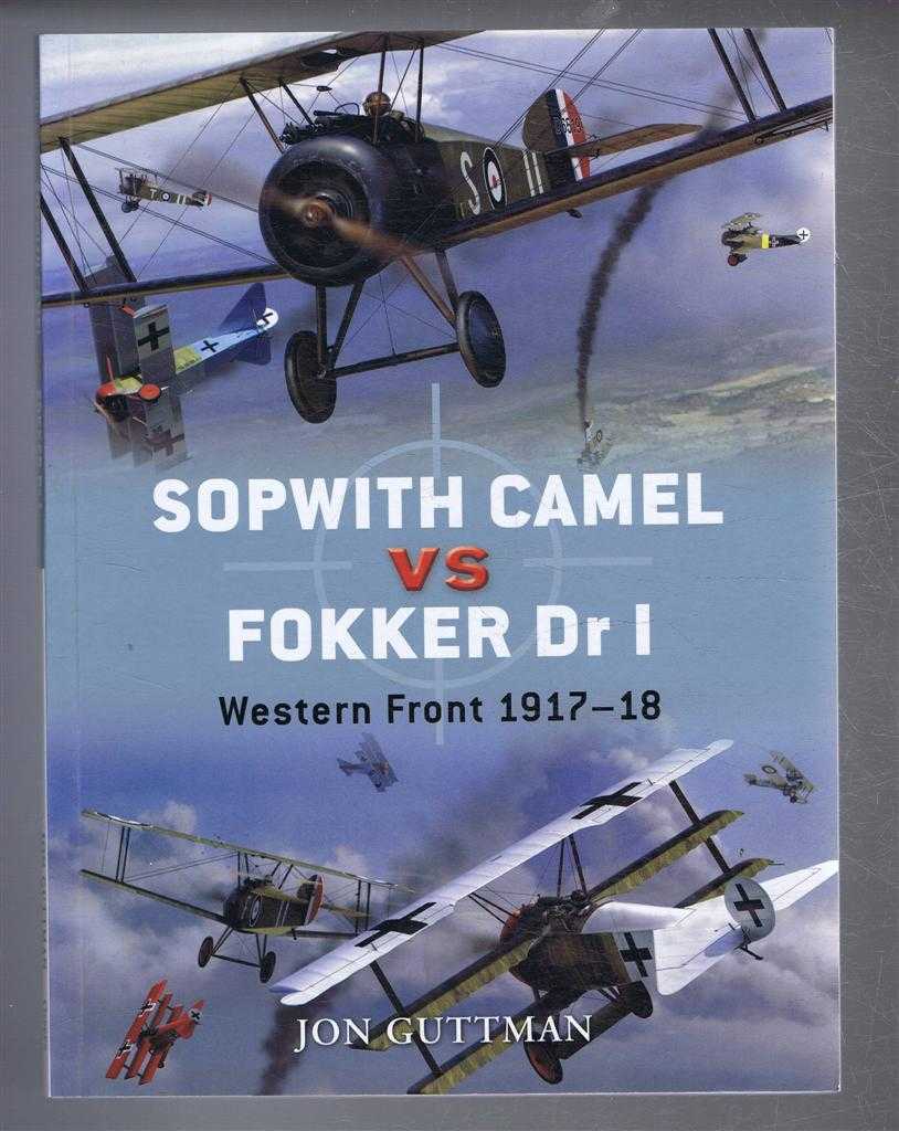 Sopwith Camel Vs Fokker Dr 1, Western Front 1917 - 18 - Jon Guttman